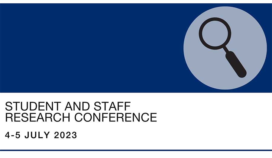 a picture of magnifying glass on a navy background with words Student and Staff Research Conference, 4-5 July 2023